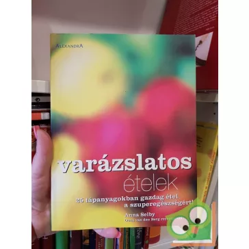 Anna Selby, Oona van den Berg: Varázslatos ételek