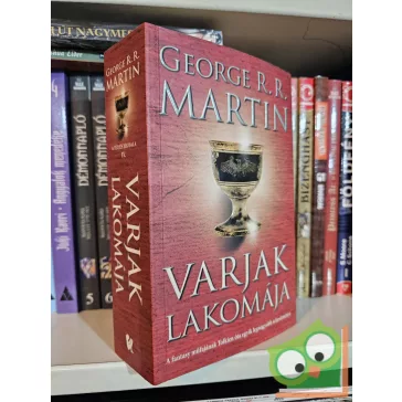   George R. R. Martin: Varjak lakomája (A tűz és jég dala 4.)