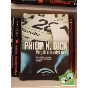Philip K. Dick: Várjuk a tavalyi évet (ritka)