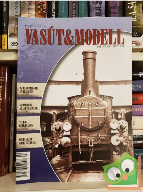 Vasút & Modell XVIII. Évfolyam 2017/2 Szám