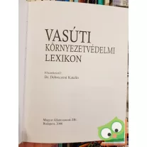   Debreczeni Katalin (szerk.): Vasúti környezetvédelmi lexikon A-tól Z-ig