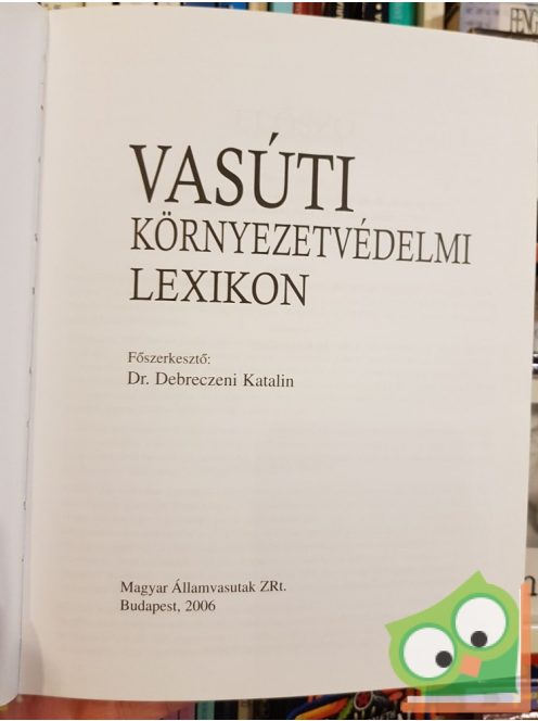Debreczeni Katalin (szerk.): Vasúti környezetvédelmi lexikon A-tól Z-ig