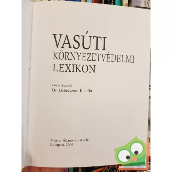 Debreczeni Katalin (szerk.): Vasúti környezetvédelmi lexikon A-tól Z-ig
