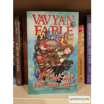 Vavyan Fable: Holt ​volt, holt nem volt… (Banyamese)