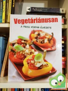   Sylvia Winnewisser: Vegetáriánusan - A friss konyha élvezete