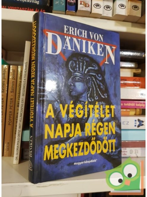 Erich von Däniken: A ​végítélet napja régen megkezdődött
