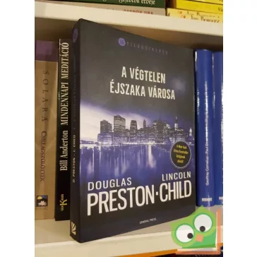  Douglas Preston, Lincoln Child: A végtelen éjszaka városa (Világsikerek)