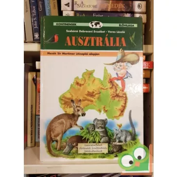   Szabóné Debreceni Erzsébet, Veres László: Ausztrália (Mesék Sir Mortimer útinaplói alapján)