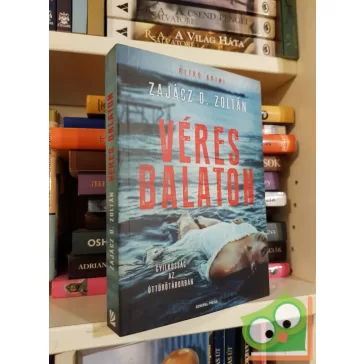 Zajácz D. Zoltán: Véres Balaton (Véres Balaton 1.)