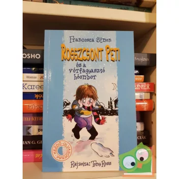   Francesca Simon: Rosszcsont Peti és a vérfagyasztó hóember (Rosszcsont Peti 16.) (Ritka)