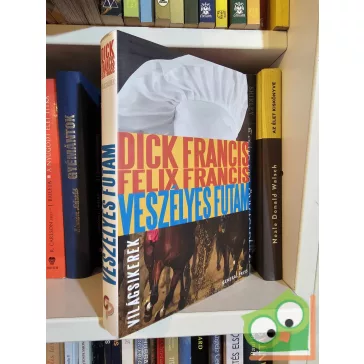   Dick Francis, Felix Francis: Veszélyes futam (Világsikerek sorozat)