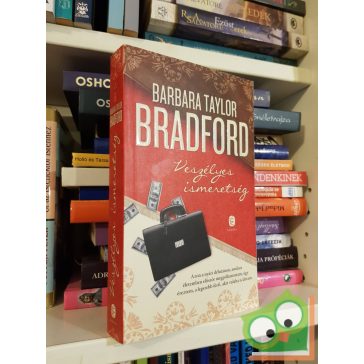 Barbara Taylor Bradford: Veszélyes ismeretség