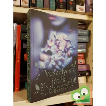 Melissa Marr: Veszélyes játék (Tündérvilág 1.)
