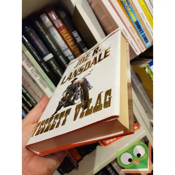 Joe R. Lansdale: Veszett világ (Hap és Leonard 4.)