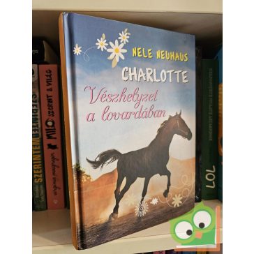Nele Neuhaus: Vészhelyzet a lovardában (Charlotte 2.)