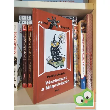   Petőcz András: Vészhelyzet a mágusképzőn - avagy figyeld a macskát! (Zsiráf könyvek)