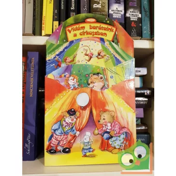 Juhász Magda: Vidám barátaink a cirkuszban