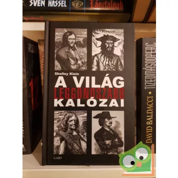 Shelley Klein: A világ leggonoszabb kalózai