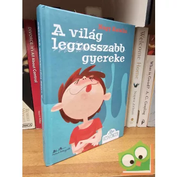 Nagy Katalin: A világ legrosszabb gyereke
