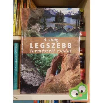 Gábor Endre (szerk.): A világ legszebb természeti csodái