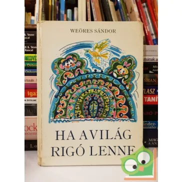 Weöres Sándor: Ha a világ rigó lenne