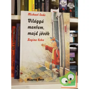 Michael Ende: Világgá mentem, majd jövök