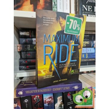   James Patterson: Világmegmentés és más extrém sportok (Maximum Ride 3.)