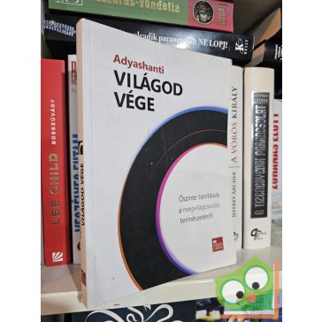   Adyashanti: Világod vége - Őszinte tanítások a megvilágosodás természetéről