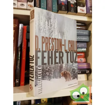 D. Preston – L. Child: Fehér tűz (Világsikerek)