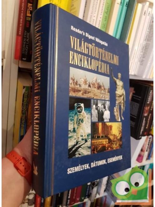 Csaba Emese (szerk.): Világtörténelmi enciklopédia (Reader's Digest)