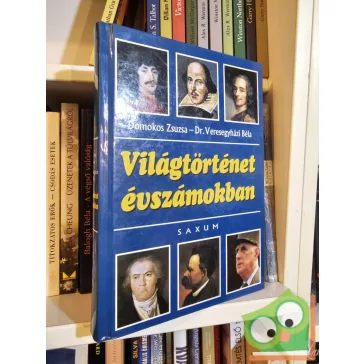   Domokos Zsuzsa, Dr. Veresegyházi Béla: Világtörténet évszámokban