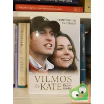 Christopher Andersen: Vilmos és Kate - Királyi románc