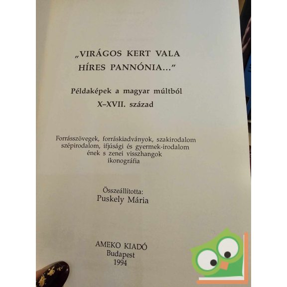 Puskely Mária: Virágos kert vala híres Pannónia (melléklettel)