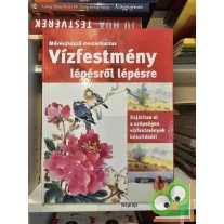   Justin Éva (szerk.): Vízfestmény lépésről-lépésre (Művészképző mesterkurzus)