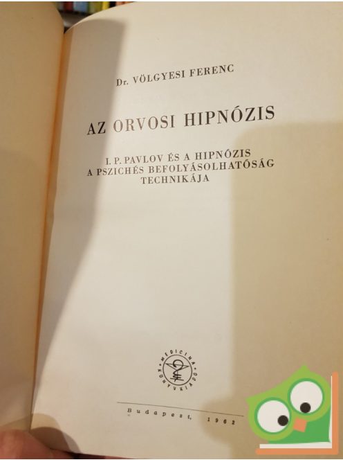Völgyesi Ferenc: Az orvosi hipnózis