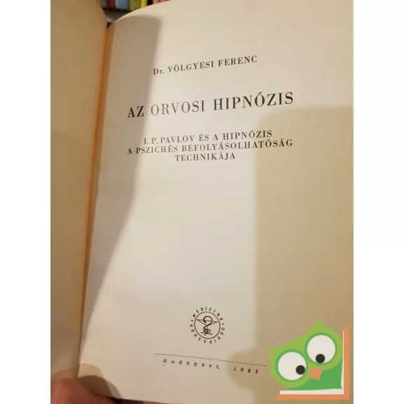 Völgyesi Ferenc: Az orvosi hipnózis