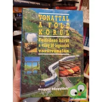 Lázár Márta (szerk.): Vonattal a Föld körül