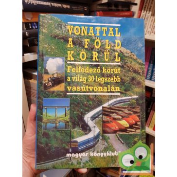 Lázár Márta (szerk.): Vonattal a Föld körül