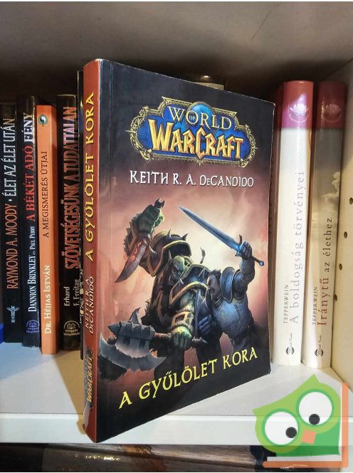 Keith R. A. DeCandido: A gyűlölet kora (World of Warcraft 1.) (ritka)