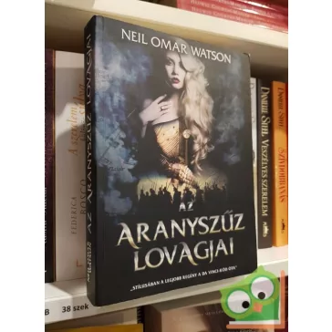 Neil Omar Watson: Az aranyszűz lovagjai