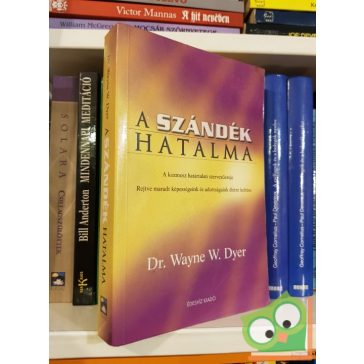 Wayne W. Dyer: A ​szándék hatalma