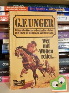 G. F. Unger: Wer mit Wölfen reitet