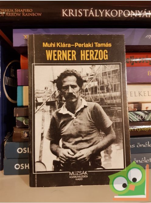 Muhi Klára, Perlaki Tamás: Werner Herzog (Múzsák)