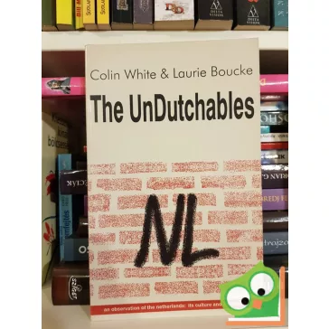   Colin White, Laurie Boucke: The Undutchables: An Observation of the Netherlands: Its Culture and Its Inhabitants