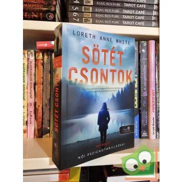   Loreth Anne White: Sötét csontok (A csali 2.) (Női pszichothrillerek!)(Kristály pöttyös könyvek, Fine Selection)