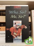 K. M. Peyton: Who, Sir? Me, Sir?  (Level 3) (Oxford Bookworms)