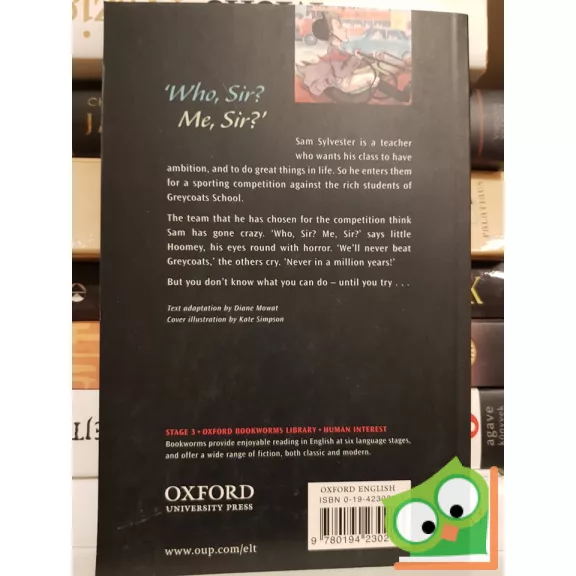 K. M. Peyton: Who, Sir? Me, Sir?  (Level 3) (Oxford Bookworms)