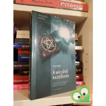 Thea Sabin: A wiccáról kezdőknek (Varázslatos ezotéria)