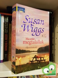 Susan Wiggs: Ma este megtalállak (Tóparti történetek 7.)