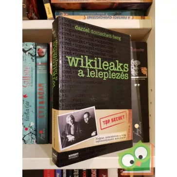 Daniel Domscheit-Berg: WikiLeaks - A leleplezés